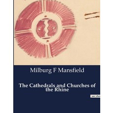 (영문도서) The Cathedrals and Churches of the Rhine Paperback, Culturea, English, 9791041984503