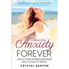 (영문도서) Health Anxiety Book For Women: Eliminating Anxiety Forever - Watch Your Worries Disappear Lik... Paperback, Readers First Publishing Ltd, English, 9781804280935