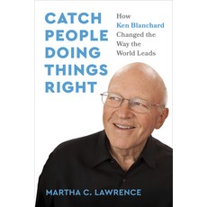 (영문도서)Catch People Doing Things Right: How Ken Blanchard Changed the Way the World Leads Hardcover, Berrett-Koehler Publishers, English, 9798890571335