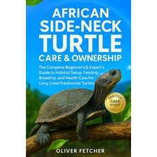 (英文圖書)African Side-Neck Turtle Care & Ownership: The Complete Beginner's & Expert's Gu... 平裝版, Independently Published, 英文