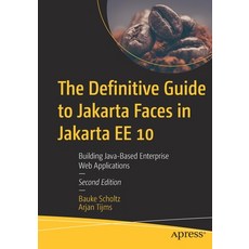 (영문도서) The Definitive Guide to Jakarta Faces in Jakarta Ee 10: Using Eclipse Jakarta Ee for Enterpri... Paperback, Apress, English, 9781484273098