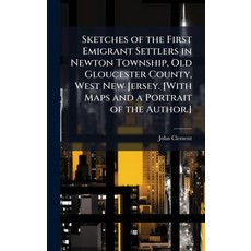 (英文圖書)Sketches of the First Emigrant Settlers in Newton Township Old Gloucester Count... 精裝版, Hutson Street Press, 英文