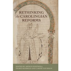 (영문도서) Rethinking the Carolingian Reforms Paperback, Manchester University Press, English, 9781526178787