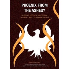 (영문도서) Phoenix from the Ashes?: Russia's Defence Industrial Complex and its Arms Exports Paperback, Anu Press, English, 9781921666100