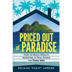 (영문도서)Priced Out of Paradise: How to Build Wealth Through Real Estate in Hawaii the Po... Paperback, Peaceful Profits, English, 9781967587100