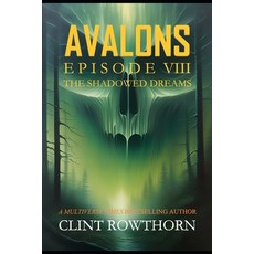 (영문도서) AVALONS Episode 8: The Shadowed Dreams Paperback, Independently Published, English, 9798862397093