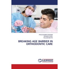 (영문도서)Breaking Age Barrier in Orthodontic Care Paperback, LAP Lambert Academic Publis..., English, 9786209465697