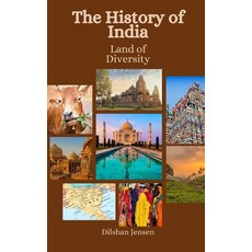 (영문도서) The History of the India: Land of Diversity Paperback, Independently Published, English, 9798397947657