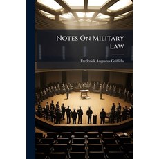 (영문도서)Notes On Military Law: Proceedings Of Courts Martial Paperback, Nabu Press, English, 9781179291994