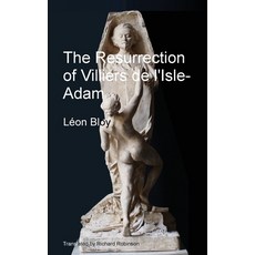 (영문도서)The Resurrection of Villiers de l'Isle-Adam Paperback, Sunny Lou Publishing, English, 9781955392242