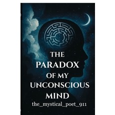 (영문도서)The Paradox of My Unconscious Mind Paperback, Notion Press, English, 9798902310860