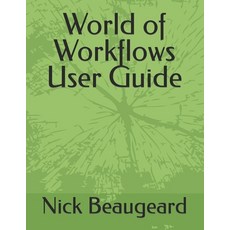 (영문도서) World of Worflows User Guide Paperback, Independently Published, English, 9798390803318