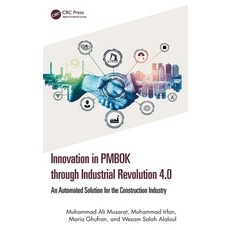 (영문도서) Innovation in PMBOK through Industrial Revolution 4.0: An Automated Solution for the Construc... Hardcover, CRC Press, English, 9781032621746