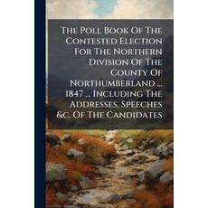(영문도서)The Poll Book Of The Contested Election For The Northern Division Of The County... Paperback, Nabu Press, English, 9781179259758