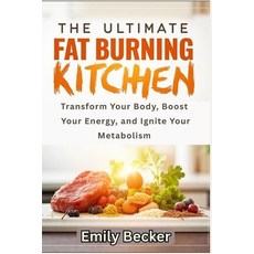 (英文圖書)The Ultimate Fat Burning Kitchen: Transform Your Body Boost Your Energy and Ig... 平裝版, Independently Published, 英文