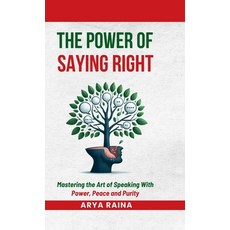 (英文圖書)The Power of Saying Right: Mastering the Art of Speaking With Power Peace and P... 精裝版, Notion Press, 英文