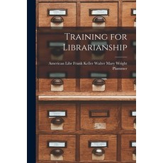 (영문도서) Training for Librarianship Paperback, Legare Street Press, English, 9781017555639