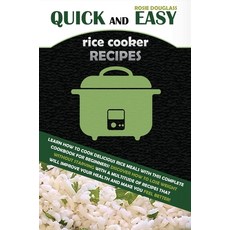 Quick And Easy Rice Cooker Recipes: Learn How to Cook Delicious Rice Meals with This Complete Cookbo... Hardcover, Charlie Creative Lab Ltd Pu..., English, 9781801681513