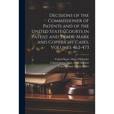(영문도서) Decisions of the Commissioner of Patents and of the United States Courts in Patent and Trade-... Paperback, Legare Street Press, English, 9781022529069