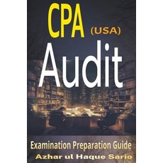 (영문도서) CPA (USA) Audit: Examination Preparation Guide Paperback, Azhar UL Haque Sario, English, 9798223266815