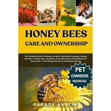 (英文圖書)Honey Bees Care and Ownership: The Complete Guide to Raising Caring for hatchl... 平裝版, Independently Published, 英文