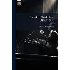 (영문도서)Cicero's Select Orations: Translated Into English Paperback, Nabu Press, 9781175854902