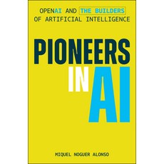 (영문도서)Pioneers in AI: OpenAI and the Builders of Artificial Intelligence Hardcover, Wiley, English, 9781394381692