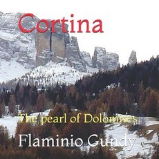 (영문도서) Cortina: The pearl of Dolomites Paperback, Independently Published, English, 9781090681287