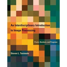 An Interdisciplinary Introduction to Image Processing, MIT