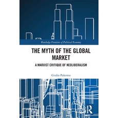 (英文圖書)The Myth of the Global Market: A Marxist Critique of Neoliberalism 平裝版, Routledge, 英文