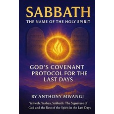 (영문도서)Sabbath: The Name of the Holy Spirit - God's Covenant Protocol for the Last Days... Paperback, Crony Trading Ltd, English, 9781918186079