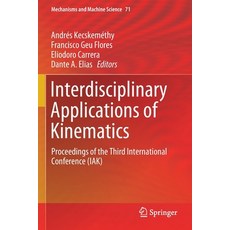 (영문도서) Interdisciplinary Applications of Kinematics: Proceedings of the Third International Conferen... Paperback, Springer, English, 9783030164256