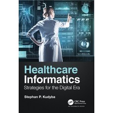 (영문도서) Healthcare Informatics: Strategies for the Digital Era Paperback, Auerbach Publications, English, 9780367692261