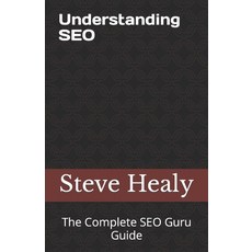 (영문도서) Understanding SEO: The Complete SEO Guru Guide Paperback, Independently Published, English, 9798499432389