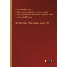 (영문도서) Recollections of Colonel de Gonneville Paperback, Outlook Verlag, English, 9783385384576