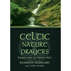 Celtic Nature Prayers: Prayers from an Ancient Well Paperback, Harding House Publishing, I..., English, 9781625248145