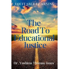 (영문도서) The Road to Educational Justice: Equitable Learning Paperback, Legna Agency LLC, English, 9798992018905
