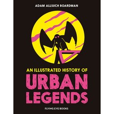 (영문도서) An Illustrated History of Urban Legends Hardcover, Nobrow Press, English, 9781838749101