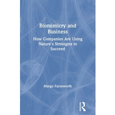 Biomimicry and Business: How Companies Are Using Nature's Strategies to Succeed Paperback, Routledge, English, 9780367549206