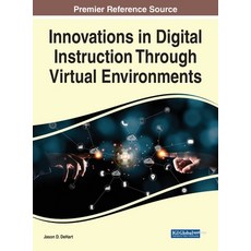 (영문도서) Innovations in Digital Instruction Through Virtual Environments Hardcover, IGI Global, English, 9781668470152