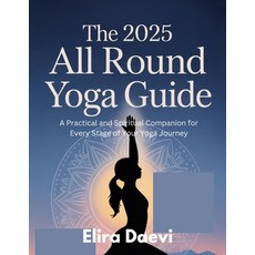 (英文圖書)The 2025 All Round Yoga Guide: From Beginner Basics to Advanced Practice: A prac... 平裝版, Independently Published, 英文