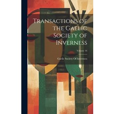 (영문도서) Transactions of the Gaelic Society of Inverness; Volume 16 Hardcover, Legare Street Press, English, 9781020072215