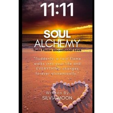 (영문도서) Soul Alchemy 11: 11: Twin Flame Unconditional Love Paperback, Independently Published, English, 9798882893872