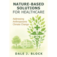 (英文圖書)Nature-Based Solutions for Healthcare: Addressing Anthropocene Climate Change 平裝版, Page Solutions, 英文
