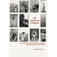 (英文圖書)The Making of a Person: A collection of poems peering into marriage motherhood ... 平裝版, Independently Published, 英文