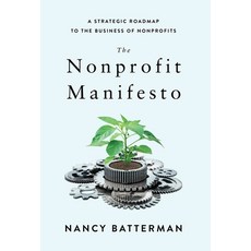(영문도서)The Nonprofit Manifesto: A Strategic Roadmap to the Business of Nonprofits Hardcover, Windermere Press, English, 9781962341707