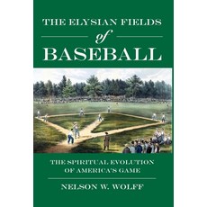 (英文圖書)The Elysian Fields of Baseball: The Spiritual Evolution of America's Game 精裝版, ELM Grove Publishing, 英文