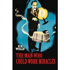 The Man Who Could Work Miracles Illustrated Paperback, Independently Published, English, 9798729896523