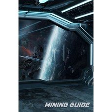 Mining Guide: for Star Citizen collect your minerals Multiplayer Space online Game Paperback, Independently Published, English, 9781652825142
