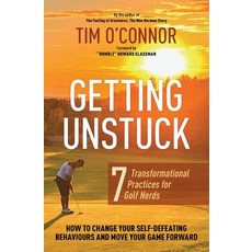 (영문도서) Getting Unstuck: Seven Transformational Practices for Golf Nerds Paperback, Tim O, English, 9781739001995
